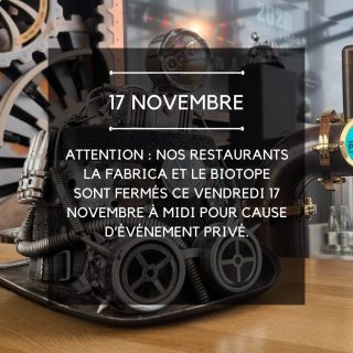 Attention: Nos restaurants La Fabrica et Le Biotope sont fermés ce vendredi midi.Crêp'art et le Nomad restent ouverts. A bientôt !